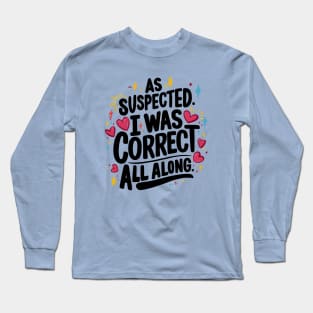 Women's Funny "I Was Correct All Along" Long Sleeve T-Shirt